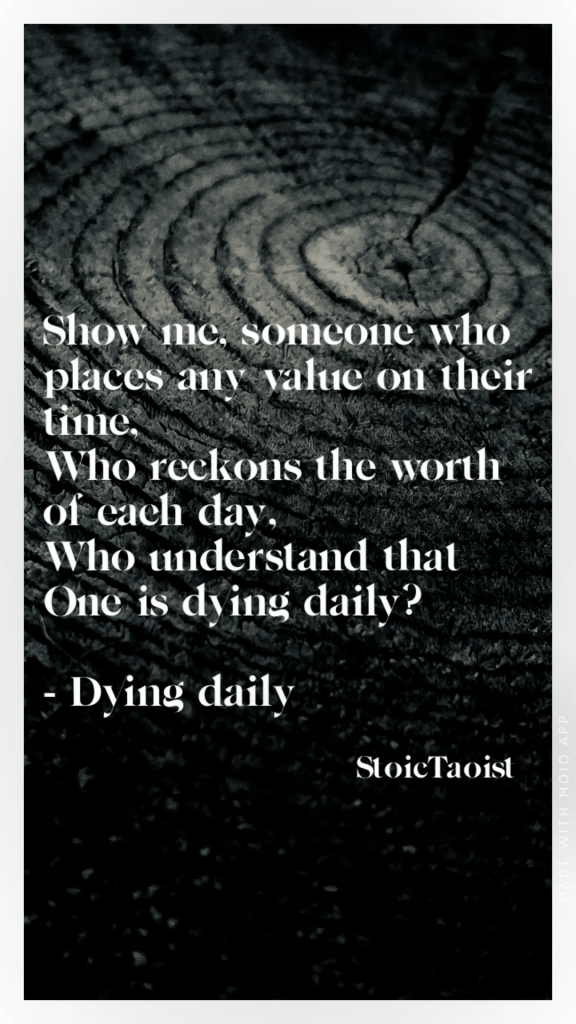 Who understand that One is dying daily?