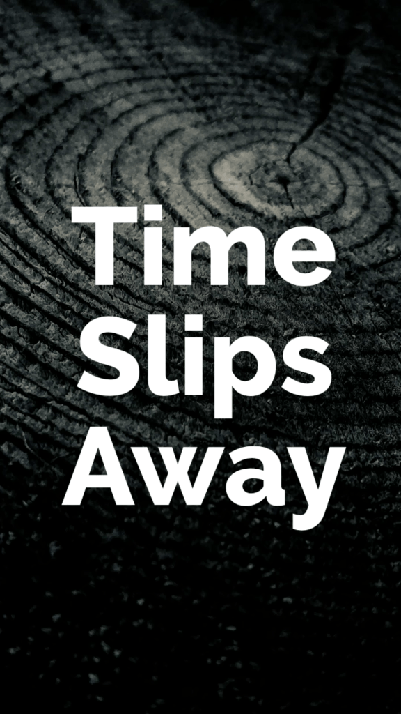 Time Slips Away