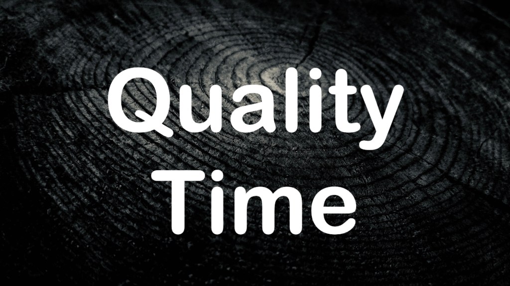 Quality Time