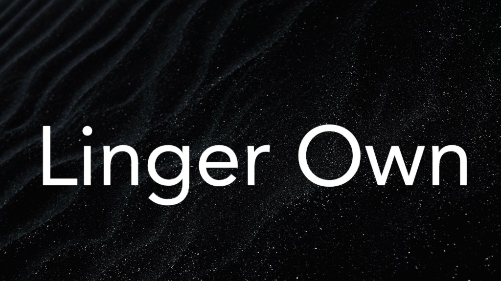 Linger Own